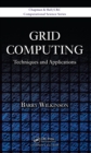 Image for Grid computing: techniques and applications