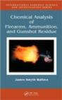 Image for Chemical Analysis of Firearms, Ammunition, and Gunshot Residue