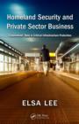 Image for Homeland security and private sector business: corporations&#39; role in critical infrastructure protection