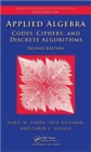 Image for Applied algebra  : codes, ciphers and discrete algorithms