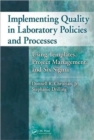 Image for Implementing quality in laboratory policies and processes  : using templates, project management, and Six Sigma