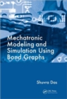 Image for Mechatronic Modeling and Simulation Using Bond Graphs
