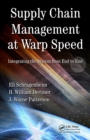 Image for Supply chain management at warp speed: integrating the system from end to end