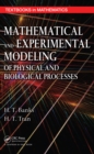 Image for Mathematical and experimental modeling of physical and biological processes
