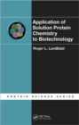 Image for Application of solution protein chemistry to biotechnology
