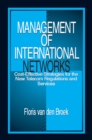 Image for Management of international networks: cost-effective strategies for the new telecom regulations and services