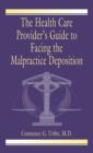 Image for The health care provider&#39;s guide to facing the malpractice deposition