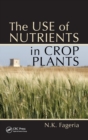 Image for The use of nutrients in crop plants