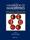 Image for Handbook of nanophysics: Nanoparticles and quantum dots