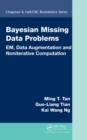 Image for Bayesian missing data problems: EM, data augmentation and noniterative computation