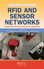 Image for RFID and sensor networks: architectures, protocols, security, and integrations