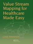 Image for Value Stream Mapping for Healthcare Made Easy