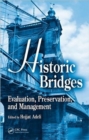 Image for Historic bridges  : evaluation, preservation, and management