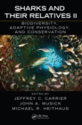 Image for Sharks and their relatives II: biodiversity, adaptive physiology, and conservation : II,