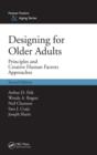 Image for Designing for older adults  : principles and creative human factors approaches