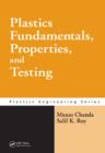 Image for Plastics fundamentals, properties, and testing