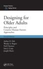 Image for Designing for older adults: principles and creative human factors approaches