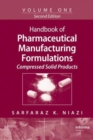 Image for Handbook of Pharmaceutical Manufacturing Formulations : Volume One, Compressed Solid Products