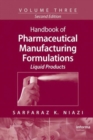 Image for Handbook of Pharmaceutical Manufacturing Formulations : Volume Three, Liquid Products