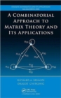 Image for A combinatorial approach to matrix theory and its applications