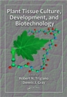 Image for Plant Tissue Culture, Development, and Biotechnology