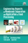 Image for Engineering aspects of membrane separation and application in food processing