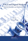 Image for PACS and digital medicine: essential principles and modern practice