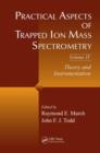 Image for Practical Aspects of Trapped Ion Mass Spectrometry, Volume IV