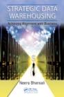Image for Strategic data warehousing: achieving alignment with business