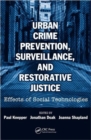 Image for Urban crime prevention, surveillance, and restorative justice  : effects of social technologies
