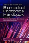 Image for Biomedical photonics handbookVolume I,: Fundamentals, devices, and techniques