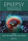 Image for Epilepsy  : mechanisms, models, and translational perspectives