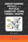 Image for Understanding physics and chemistry using formal graphs