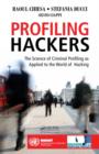 Image for Profiling hackers  : the science of criminal profiling as applied to the world of hacking
