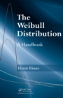 Image for The Weibull distribution: a handbook