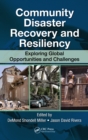 Image for Community disaster recovery and resiliency: exploring global opportunities and challenges