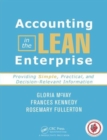 Image for Accounting in the lean enterprise  : providing simple, practical, and decision-relevant information