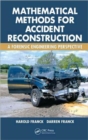 Image for Mathematical methods for accident reconstruction  : a forensic engineering perspective