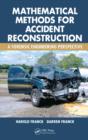 Image for Mathematical methods for accident reconstruction: a forensic engineering perspective