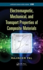 Image for Electromagnetic, thermal, and mass transport properties of dispersions and composites