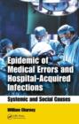 Image for Epidemic of medical errors and hospital-acquired infections: systemic and social causes
