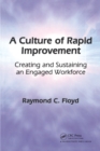 Image for A Culture of Rapid Improvement: Creating and Sustaining an Engaged Workforce