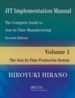 Image for JIT Implementation Manual. Vol. 1 Just-in-Time Production System: The Complete Guide to Just-in-Time Manufacturing : Vol. 1,
