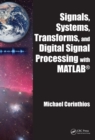 Image for Signals, systems, transforms, and digital signal processing with MATLAB