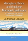 Image for Workplace clinics and employer managed healthcare: a catalyst for cost savings and improved productivity