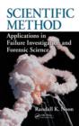 Image for Scientific method  : applications in failure investigation and forensic science