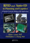 Image for RFID and auto-ID in planning and logistics: a practical guide for military UID applications