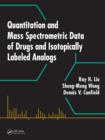 Image for Quantitation and mass spectrometric data of drugs and isotopically labeled analogs