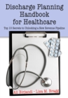 Image for Discharge planning handbook for healthcare: top 10 secrets to unlocking a new revenue pipeline