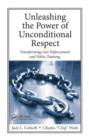Image for Unleashing the Power of Unconditional Respect